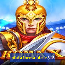 plataforma de r$ 5 para jogar